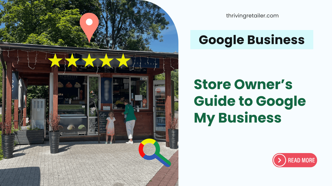 Store Owner’s Guide to Google My Business (Now Google Business Profile)